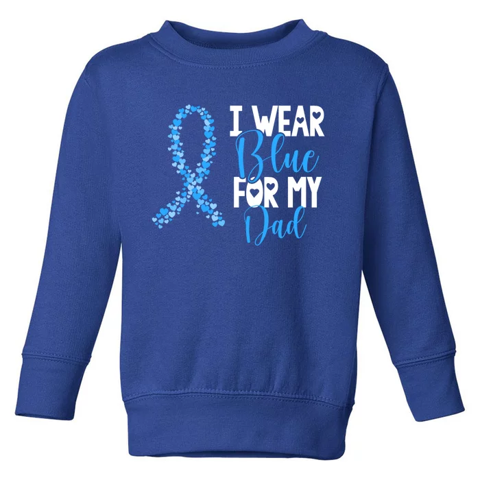 I Wear Blue For My Dad Colon Cancer Awareness Support Great Gift Toddler Sweatshirt