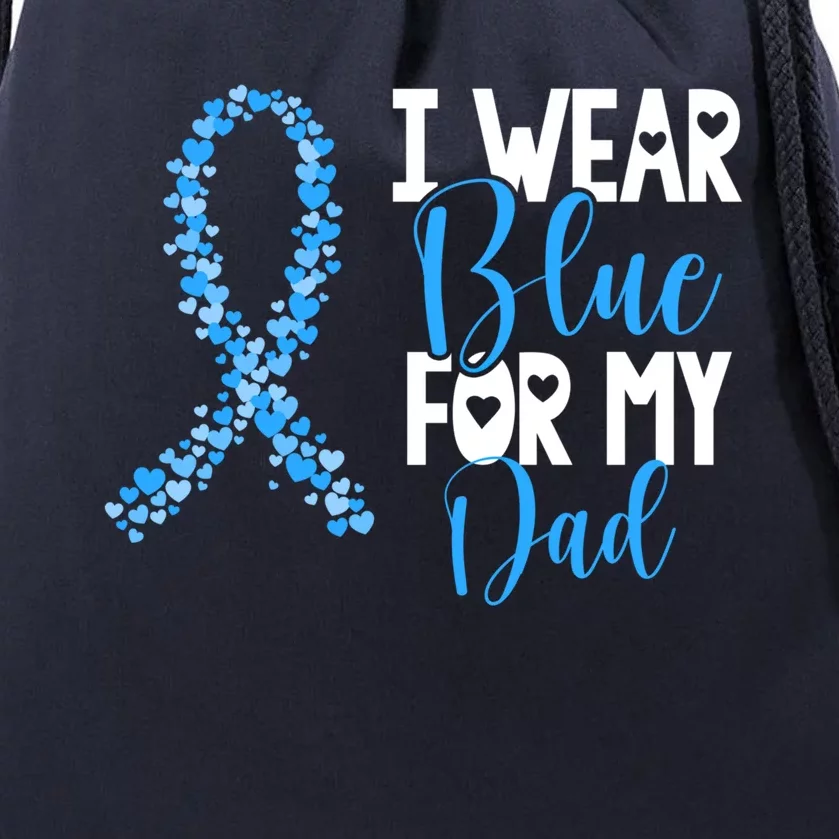 I Wear Blue For My Dad Colon Cancer Awareness Support Great Gift Drawstring Bag