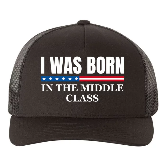 I Was Born In The Middle Class Trump 2024 Political Design Yupoong Adult 5-Panel Trucker Hat