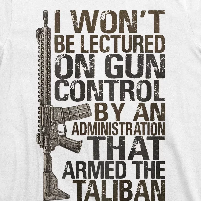 I Won't Be Lectured On Gun Control By An Administration T-Shirt