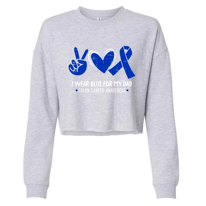 I Wear Blue For My Dad Colon Cancer Awareness Survivor Gift Cropped Pullover Crew