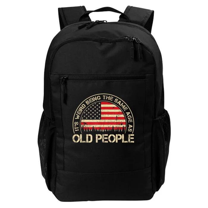 It's Weird Being The Same Age As Old People Funny Vintage Daily Commute Backpack