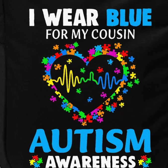 I Wear Blue For My Cousin Autism Awareness Day Mom Dad Impact Tech Backpack