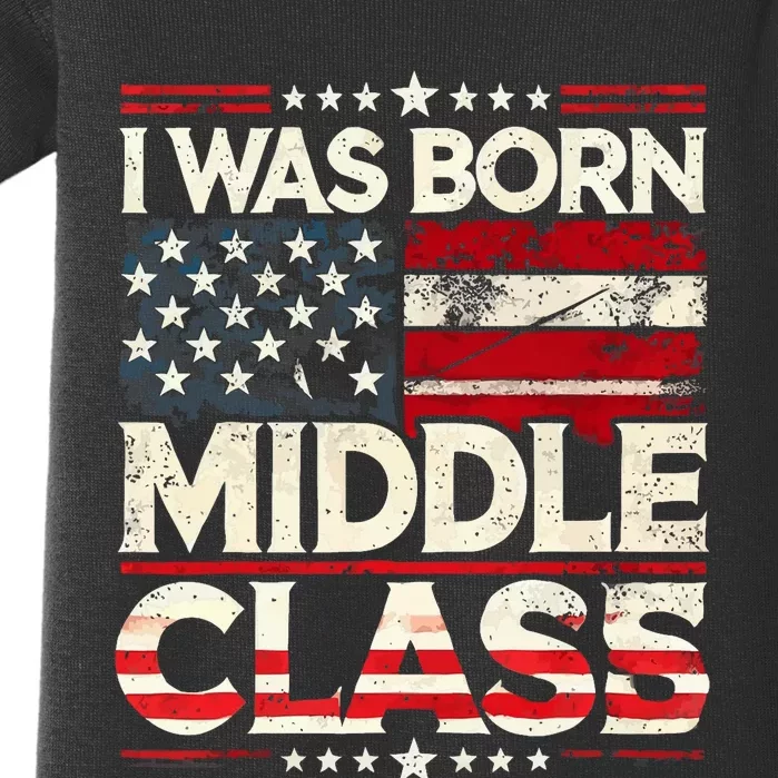 I Was Born In The Middle Class Trump America Election 2024 Baby Bodysuit