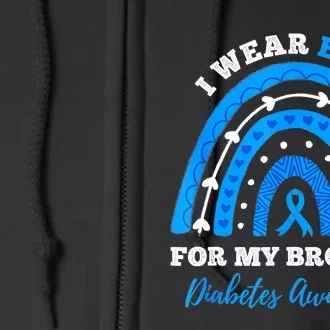 I Wear Blue For My Brother T1D Diabetes Awareness Month Full Zip Hoodie