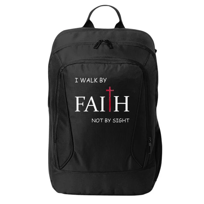 I Walk By Faith Not By Sight Spiritual Christian Church City Backpack