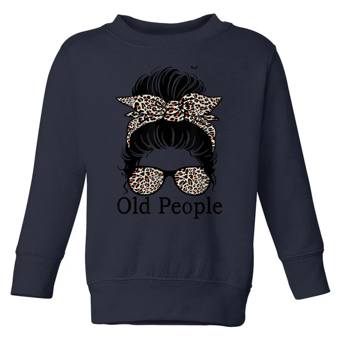 It's Weird Being The Same Age As Old People Messy Bun Funny Toddler Sweatshirt