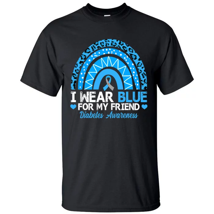 I Wear Blue For My Friend T1D Diabetes Awareness Month Tall T-Shirt