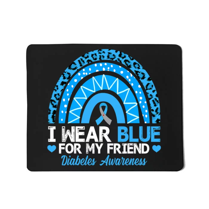 I Wear Blue For My Friend T1D Diabetes Awareness Month Mousepad