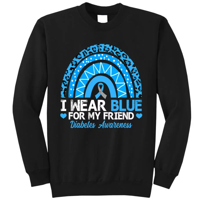 I Wear Blue For My Friend T1D Diabetes Awareness Month Tall Sweatshirt