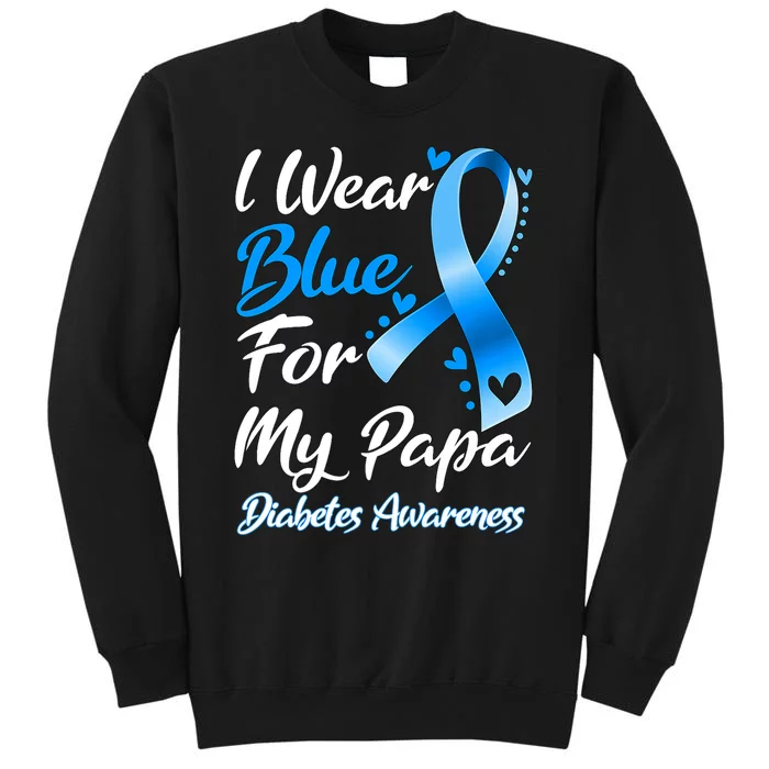 I Wear Blue For My Papa Diabetes Awareness Ribbon Tall Sweatshirt