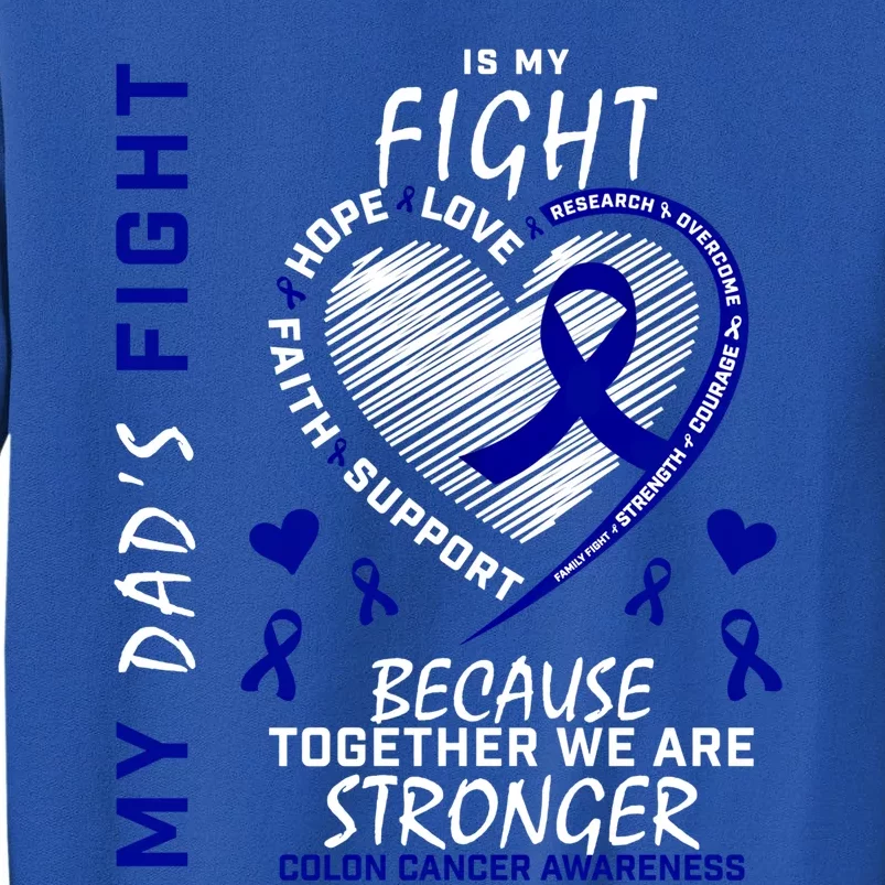 I Wear Blue For Father My Dad's Fight Colon Cancer Awareness Gift Tall Sweatshirt