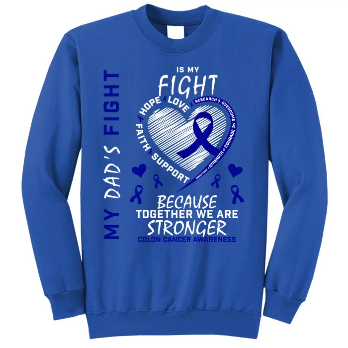 I Wear Blue For Father My Dad's Fight Colon Cancer Awareness Gift Tall Sweatshirt