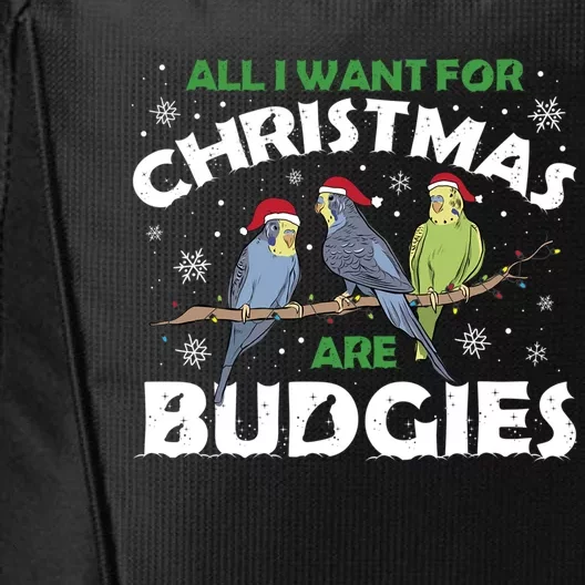 I Want Budgies For Christmas Cute Gift City Backpack