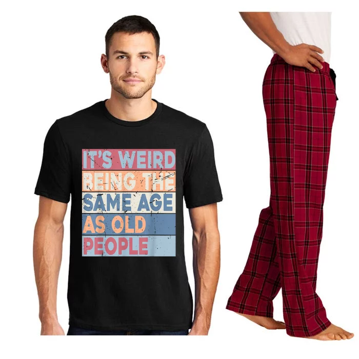 Its Weird Being The Same Age As Old People Retro Sarcastic Pajama Set