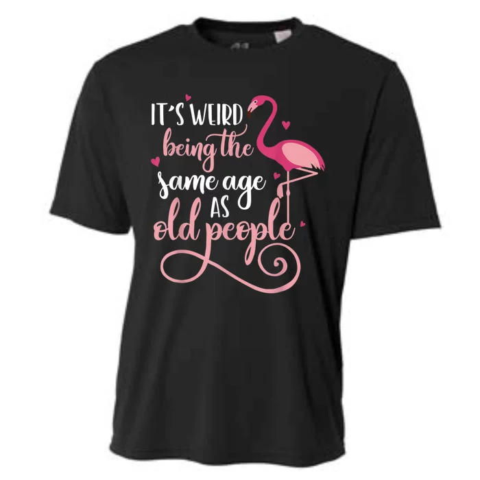 It's Weird Being The Same Age As Old People Women Funny Cooling Performance Crew T-Shirt