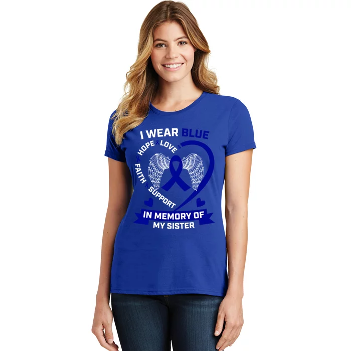 I Wear Blue In Memory Of My Sister Colon Cancer Awareness Funny Gift Women's T-Shirt