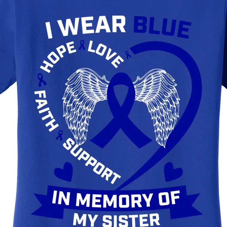 I Wear Blue In Memory Of My Sister Colon Cancer Awareness Funny Gift Women's T-Shirt