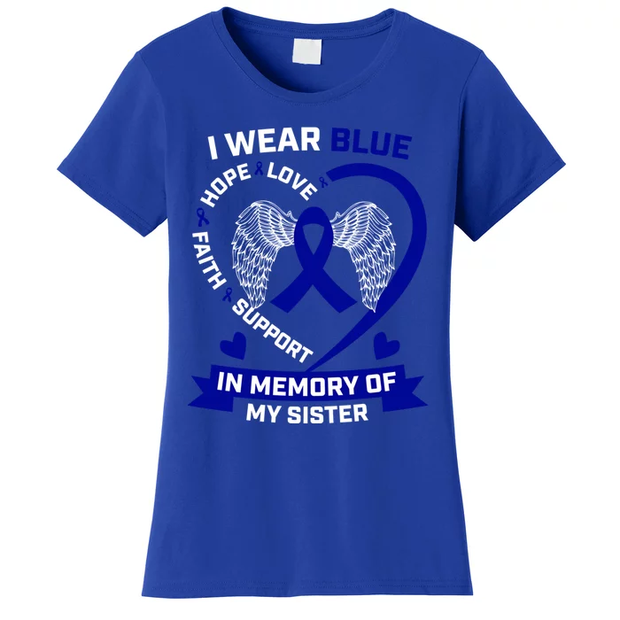 I Wear Blue In Memory Of My Sister Colon Cancer Awareness Funny Gift Women's T-Shirt