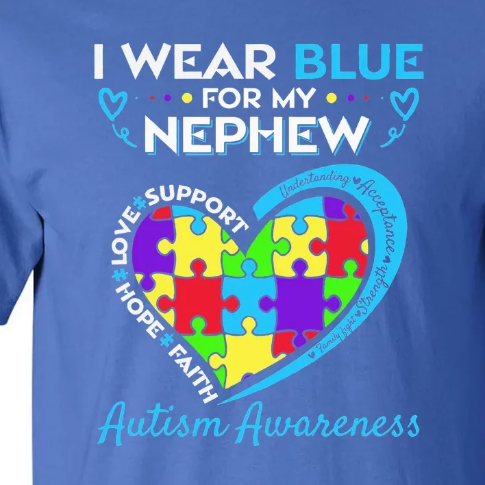 I Wear Blue For My Nephew Autism Awareness Uncle Aunt Tall T-Shirt