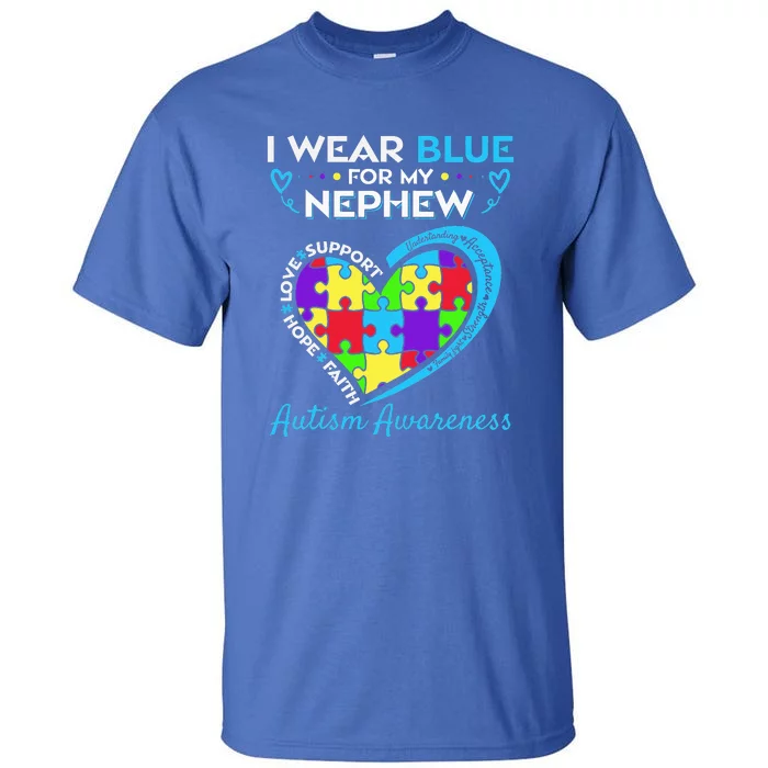 I Wear Blue For My Nephew Autism Awareness Uncle Aunt Tall T-Shirt