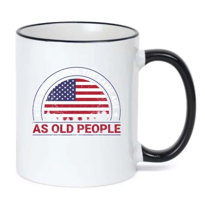 It's Weird Being The Same Age As Old People Retro Sarcastic Gift Black Color Changing Mug