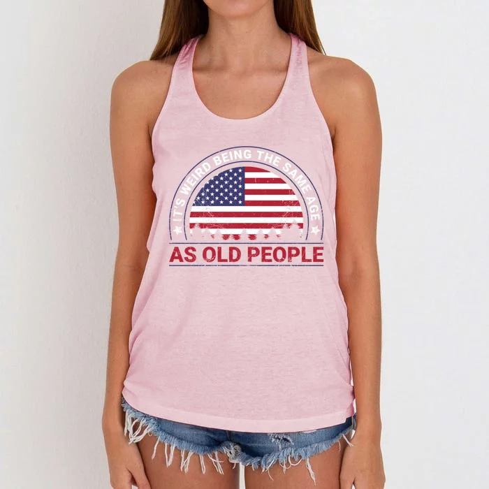 It's Weird Being The Same Age As Old People Retro Sarcastic Gift Women's Knotted Racerback Tank