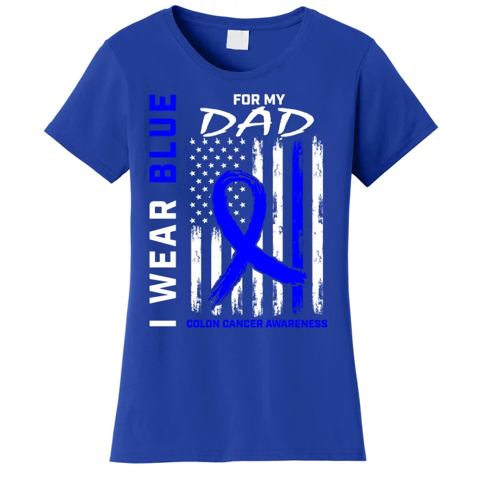 I Wear Blue For My Dad Colon Cancer Awareness American Flag Meaningful Gift Women's T-Shirt