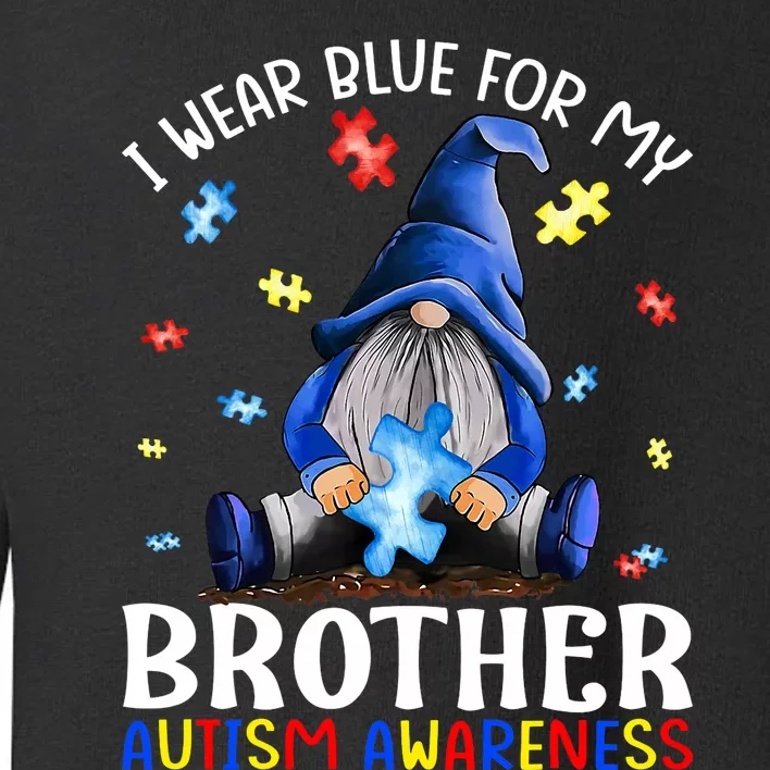 I Wear Blue For My Brother Autism Awareness Gnomes Toddler Sweatshirt