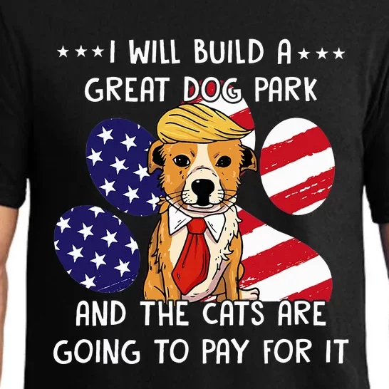 I Will Build A Great Dog Park And The Cats Are Going To Pay Pajama Set