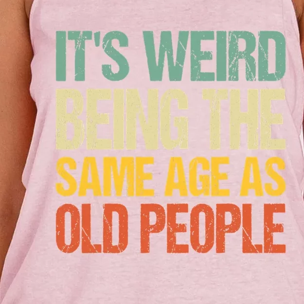 It's Weird Being The Same Age As Old People Retro Sarcastic Gift Women's Knotted Racerback Tank