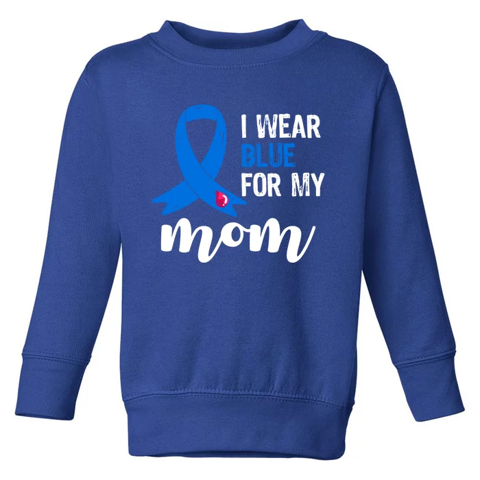 I Wear Blue For My Mom Diabetes Awareness Funny Gift Toddler Sweatshirt