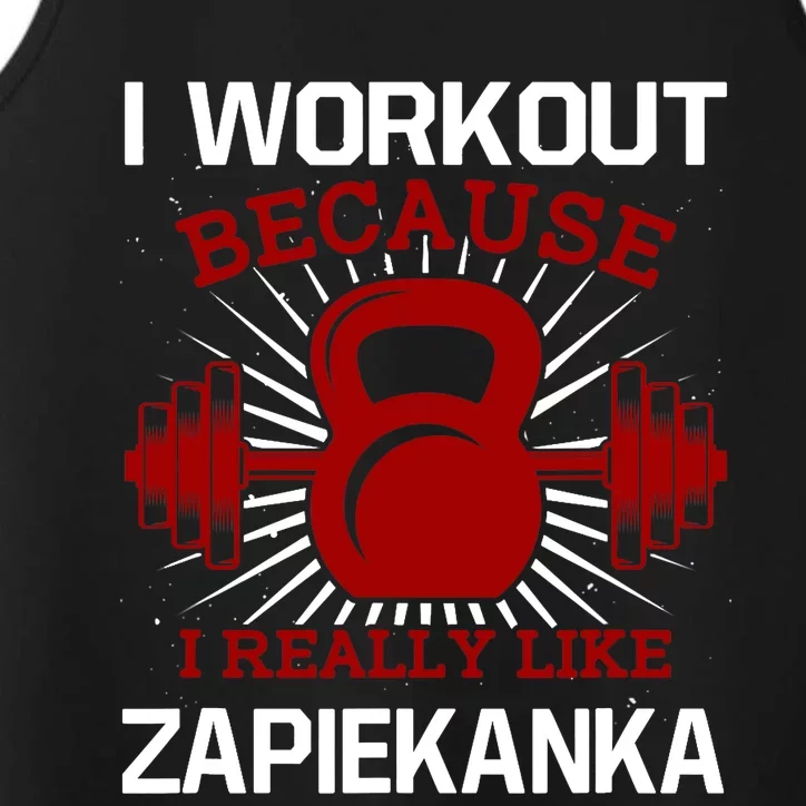 I Workout Because I Like Zapiekanka Gym Funny Exercise Humor Performance Tank