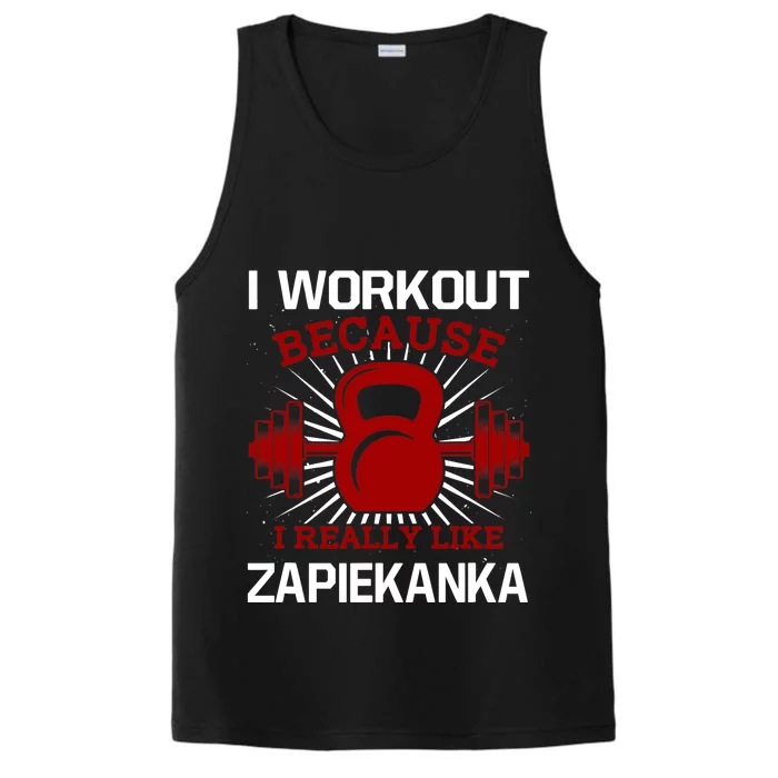 I Workout Because I Like Zapiekanka Gym Funny Exercise Humor Performance Tank