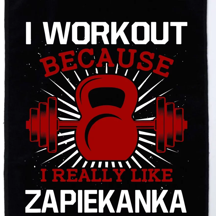 I Workout Because I Like Zapiekanka Gym Funny Exercise Humor Platinum Collection Golf Towel