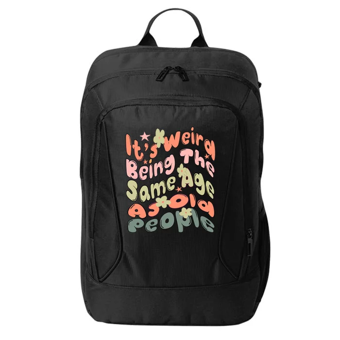 Its Weird Being The Same Age As Old People Retro Sarcastic City Backpack