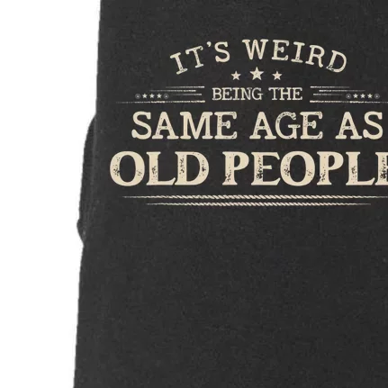 Its Weird Being The Same Age As Old People Funny Vintage Doggie 3-End Fleece Hoodie