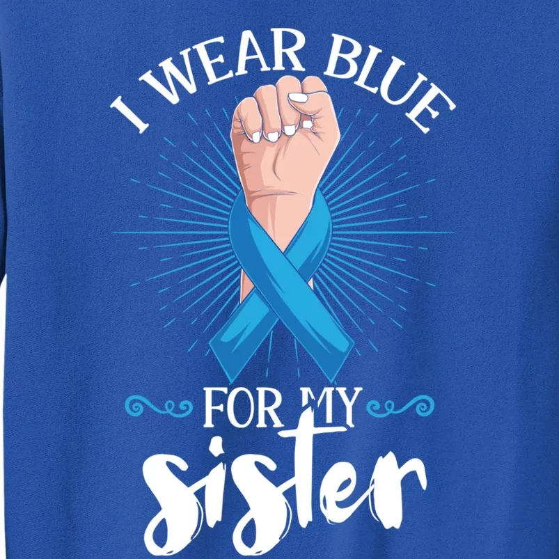 I Wear Blue For My Sister Diabetes Awareness Gift Tall Sweatshirt