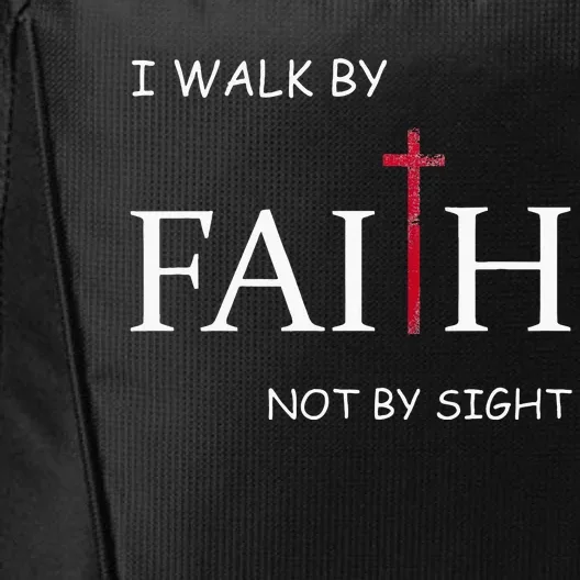 I Walk By Faith Not By Sight Spiritual Christian Church City Backpack