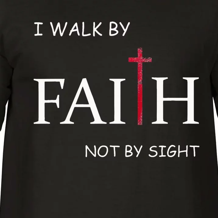 I Walk By Faith Not By Sight Spiritual Christian Church Comfort Colors T-Shirt