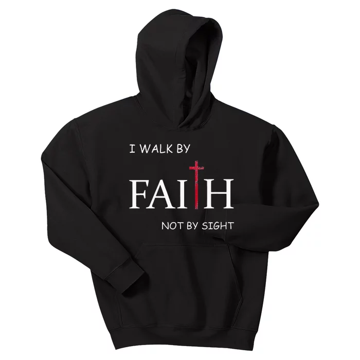 I Walk By Faith Not By Sight Spiritual Christian Church Kids Hoodie