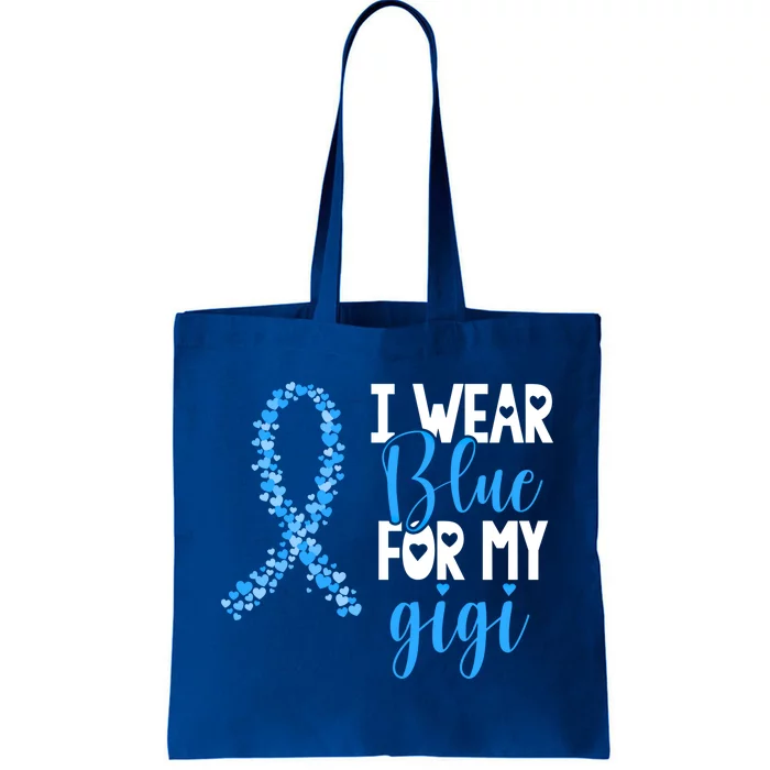 I Wear Blue For My Gigi Colon Cancer Awareness Support Gift Tote Bag