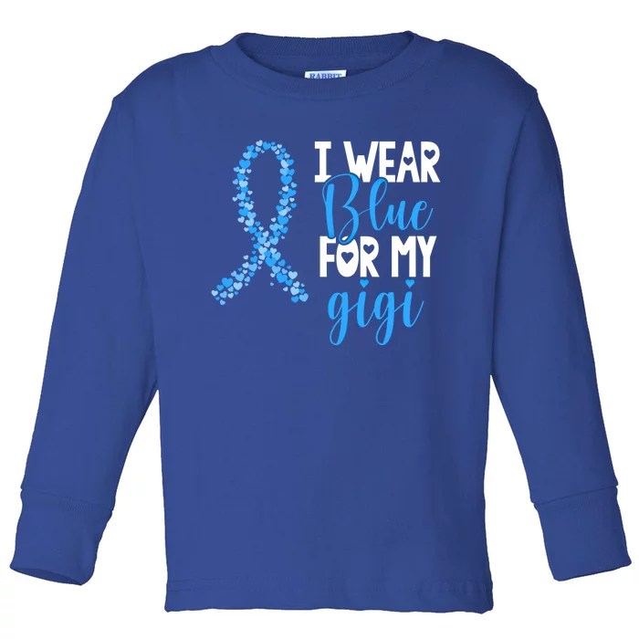 I Wear Blue For My Gigi Colon Cancer Awareness Support Gift Toddler Long Sleeve Shirt