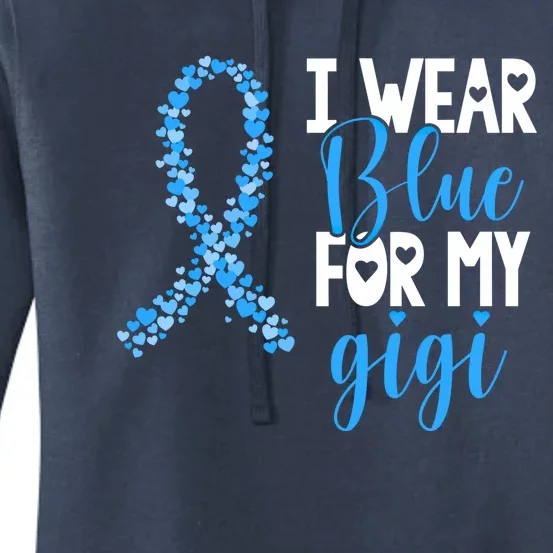 I Wear Blue For My Gigi Colon Cancer Awareness Support Gift Women's Pullover Hoodie