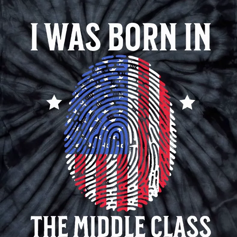 I Was Born In The Middle Class Trump 2024 American Flag Tie-Dye T-Shirt