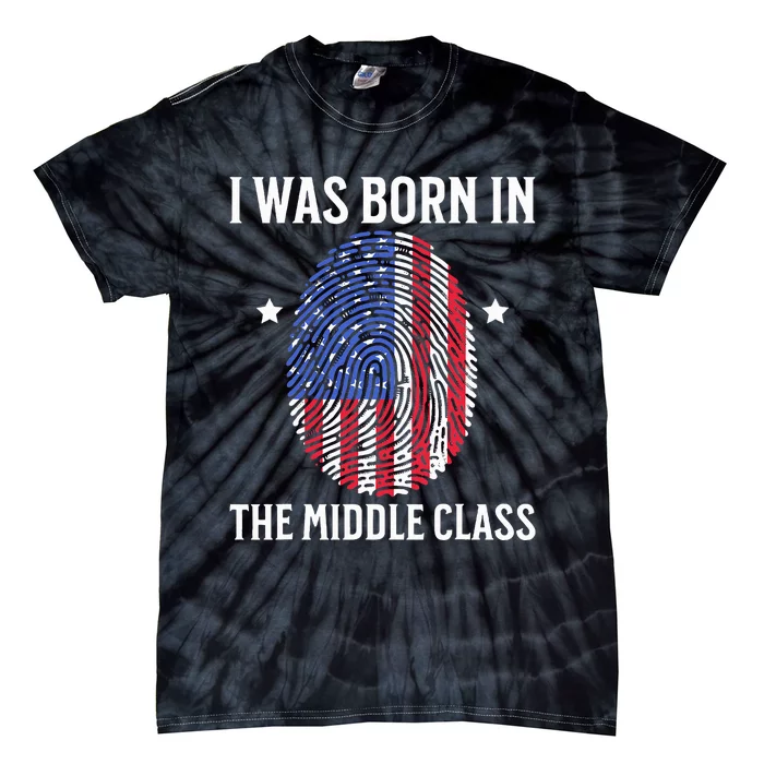 I Was Born In The Middle Class Trump 2024 American Flag Tie-Dye T-Shirt