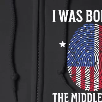 I Was Born In The Middle Class Trump 2024 American Flag Full Zip Hoodie