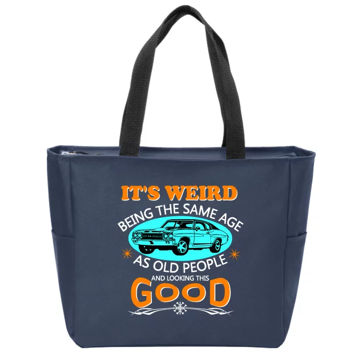 ItS Weird Being The Same Age As Old People Vintage Car Zip Tote Bag