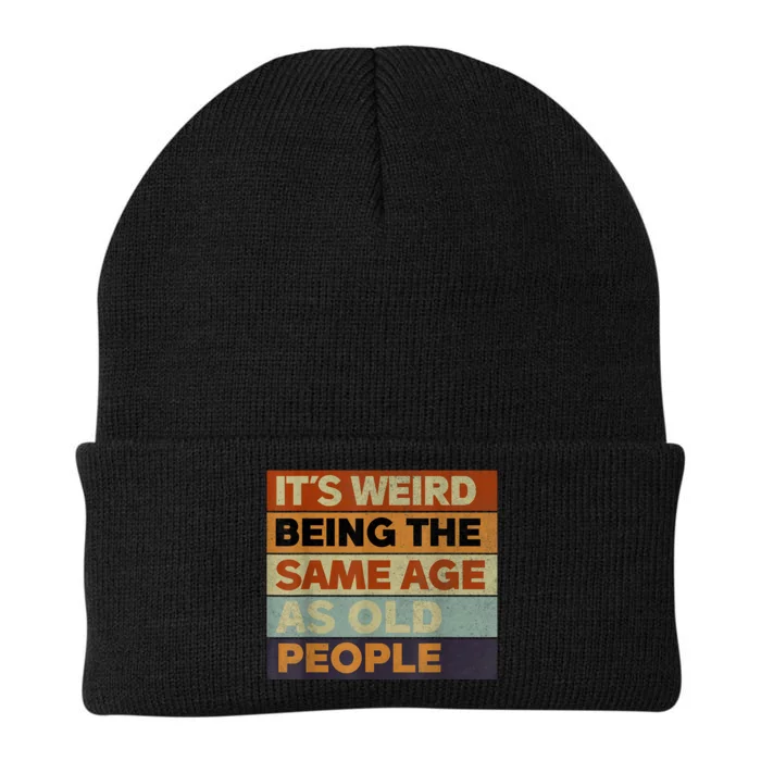 Its Weird Being The Same Age As Old People Sarcastic Design Knit Cap Winter Beanie