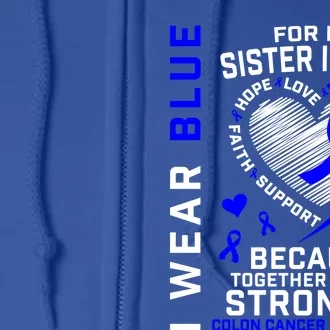 I Wear Blue For My Sister In Law Colon Cancer Awareness Gift Full Zip Hoodie